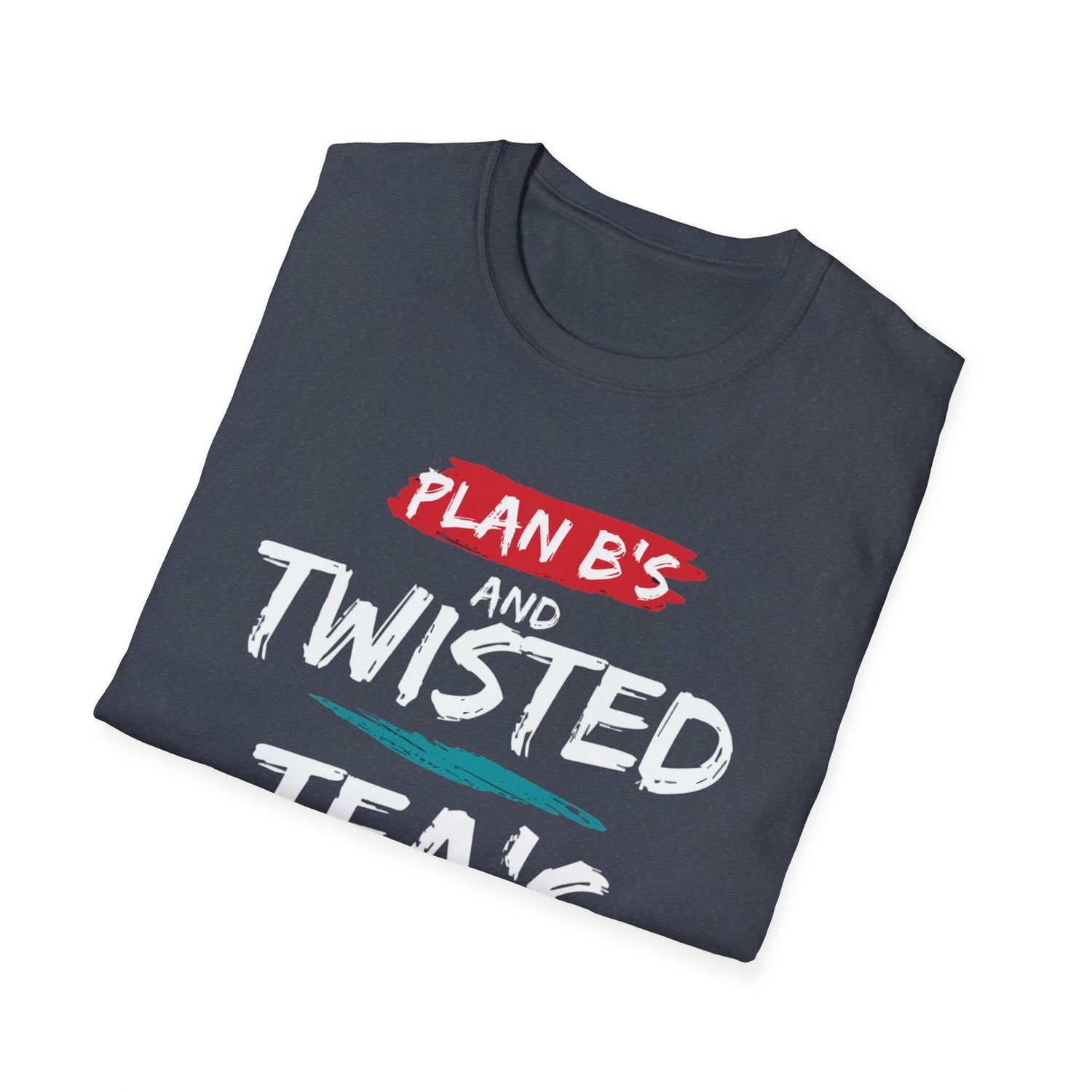 Plan b and twisted tea funny Unisex Softstyle T-Shirt Daddy N Daughter Gemstones 